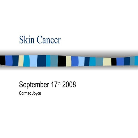 Fwd: Skin Cancer (Cormac Joyce)