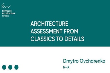 "Architecture assessment from classics to details",  Dmytro Ovcharenko