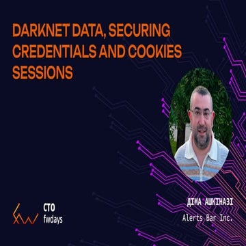"Darknet data, securing credentials and cookies sessions", Dima Ashkinazi .pdf