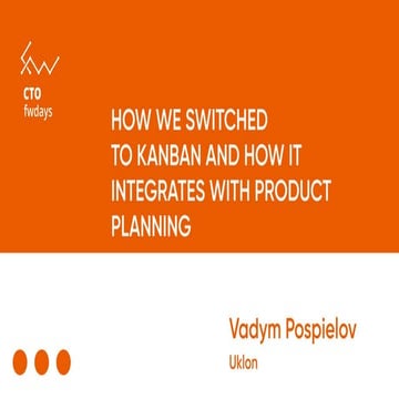"How we switched to Kanban and how it integrates with product planning", Vady...