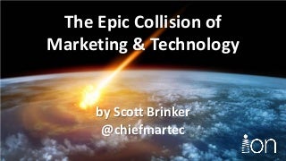 The Epic Collision of Marketing & Technology