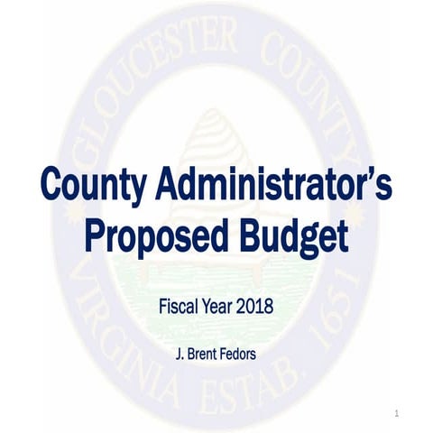 Fy18 Gloucester County, Virginia administrator's proposed budget presentation