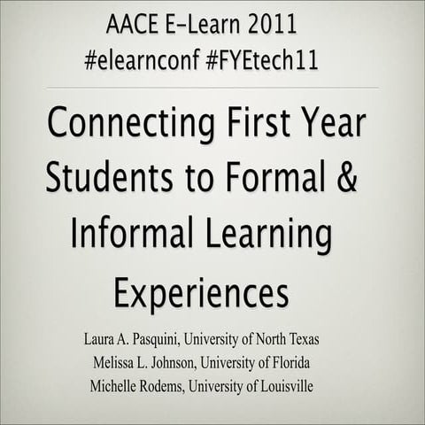 Connecting First Year Students to Formal & Informal Learning Experiences