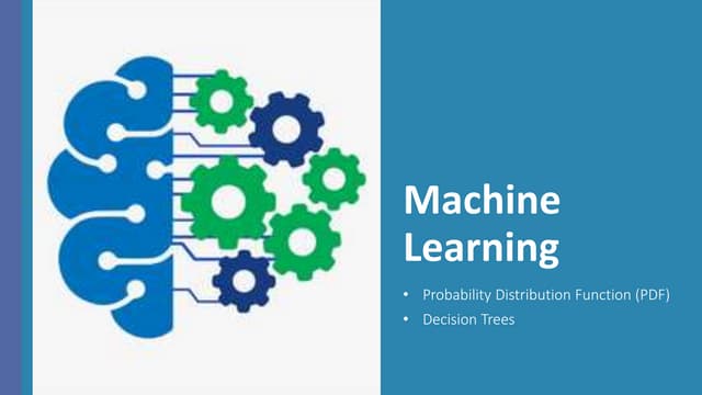 Probability distribution Function  & Decision Trees in machine learning