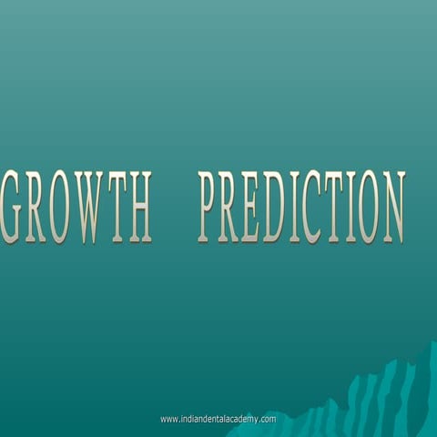 Growth predictions  /certified fixed orthodontic courses by Indian dental aca...