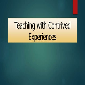 teaching with contrive experiences