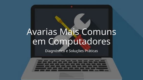 G.6 Avarias Mais Comuns em Computadores TIC2.pptx