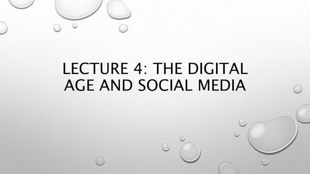 G0321 lecture 4 the digital age and social media