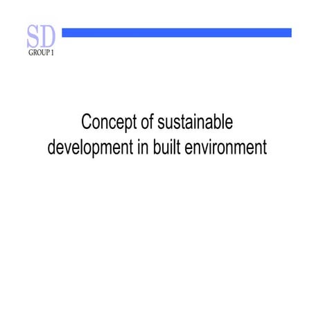 22.02, Group 1 — Concept of sustainable development in built environment