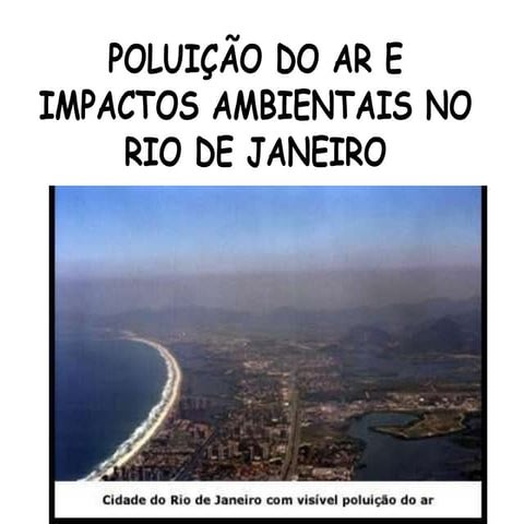 G1 poluição do ar e impactos ambientais no rio | PPSX