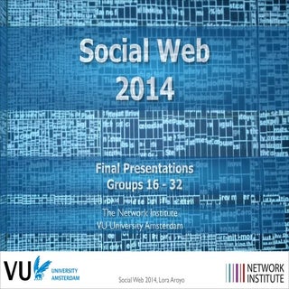 Social Web 2014: Final Presentation...