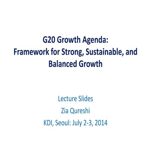 G20 Growth Agenda: Framework for Strong, Sustainable, and Balanced Growth