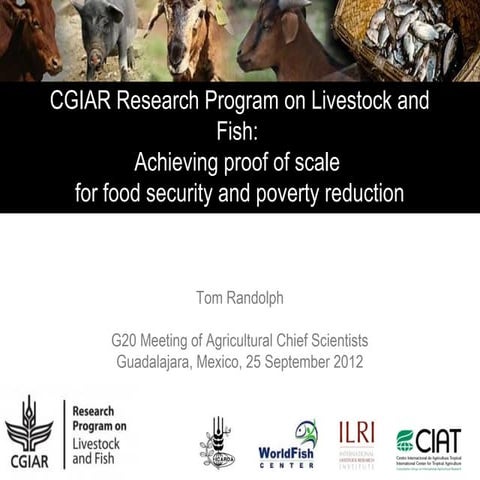 CGIAR Research Program on Livestock and Fish: Achieving proof of scale for fo...