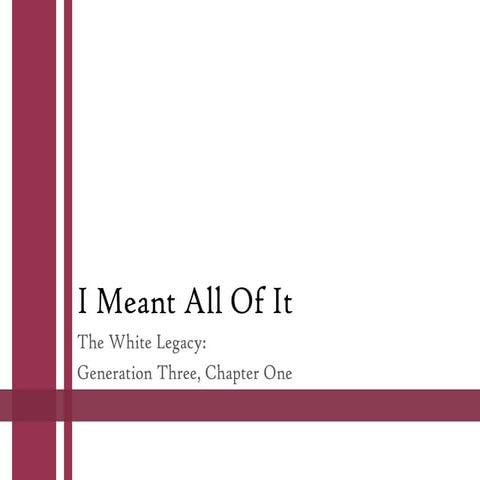 The White Legacy--Generation 3, Chapter 1