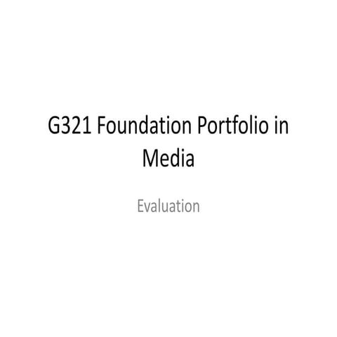 G321 foundation portfolio in media evaluation