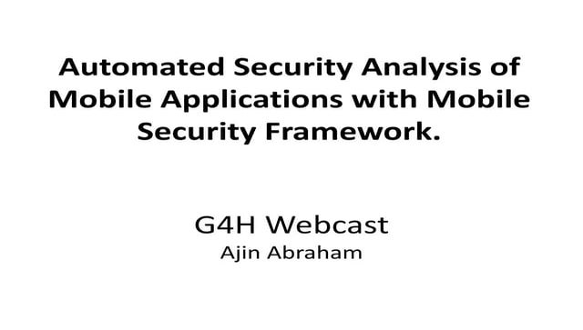G4H Webcast: Automated Security Analysis of Mobile Applications with Mobile S...