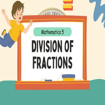 Comprehensive Guide to Division of Fractions for Grade 5 Mathematics | PDF