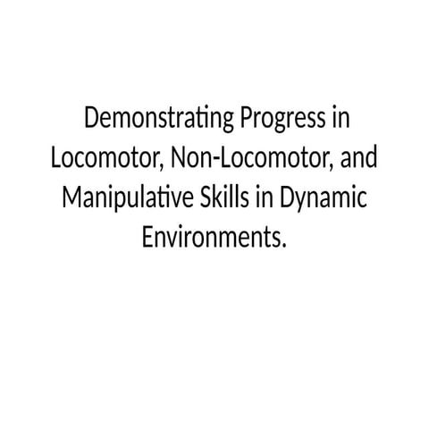 G5_week1_Demonstrating_Progress_in_Locomotor,_Non_Locomotor,.pptx