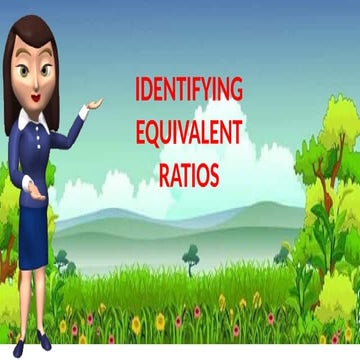 G6 Q2 WEEK 1 IDENTIFYING EQUIVALENT RATIOS.pptx
