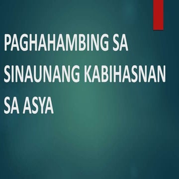 G7-AP-Q2-Week-2-3-PAGHAHAMBING-SA-SINAUNANG-KABIHASNAN-SA-ASYA.pptx