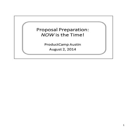 Proposal Preparation: NOW is the Time!