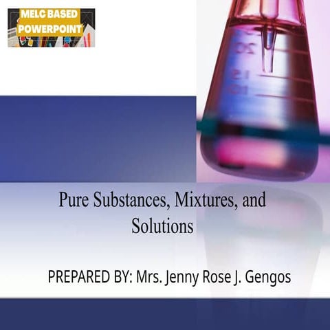 G7 Science Q1- Week 4-5-Mixture from Substances based on property.pptx