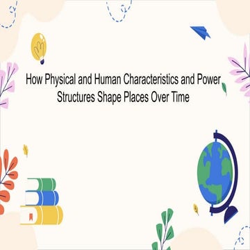 How Physical and Human Characteristics and Power Structures Shape ...