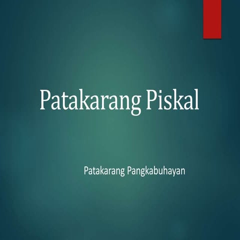 Patakarang Piskal ang pag aaral patungkol sa piskal