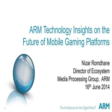Nizar Romandhane '“ARM Insight into the Future of Mobile Gaming Platforms” ARM