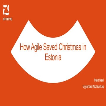 Vygantas Kazlauskas - How Agile saved Christmas in Estonia