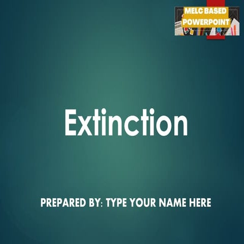 G9 Science Q1- Week 5- Extinction Free Science 9