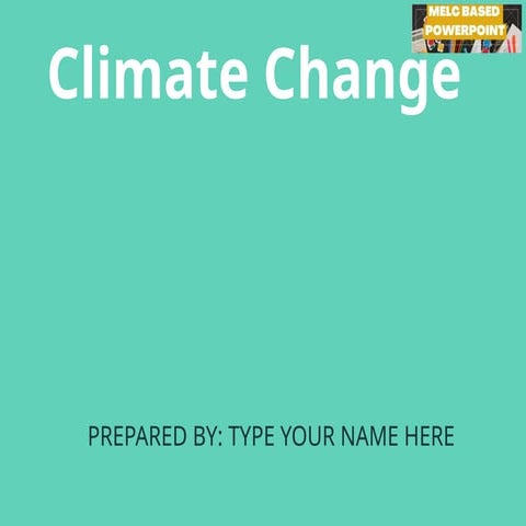 G9 Science Q3- Week 6-7- Claimate Change.pptx