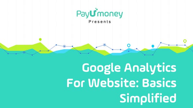 Google Analytics For Website: Basics Simplified 