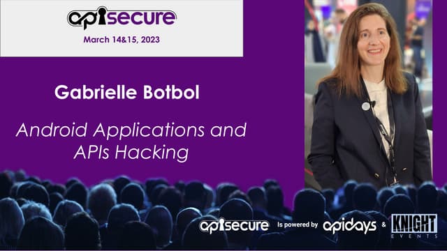 APIsecure 2023 - Android Applications and API Hacking, Gabrielle Botbol
