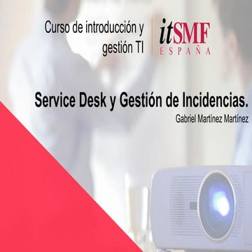 MOOC ITSMF España "Gestión de Servicios": Introducción al Service Desk y Gest...