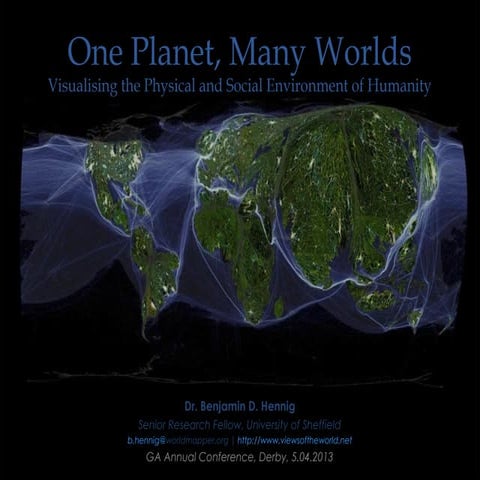 One Planet, Many Worlds: Visualising the social and physical environment of h...