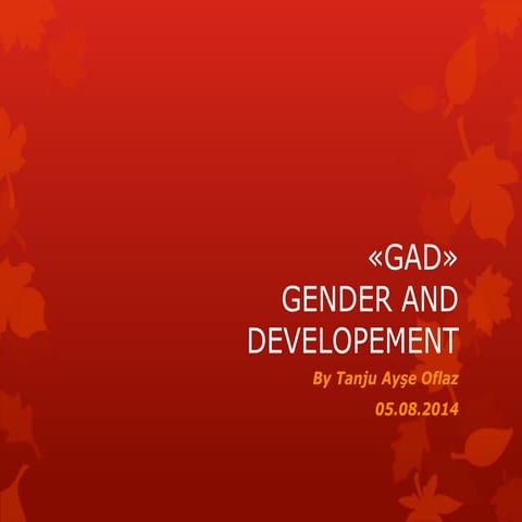 GAD- GENDER AND DEVELOPEMENT