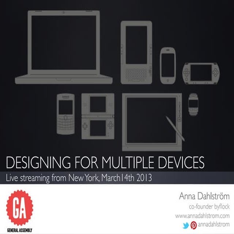 Live streaming: Designing For Multiple Devices - GA, New York, 14 March 2013