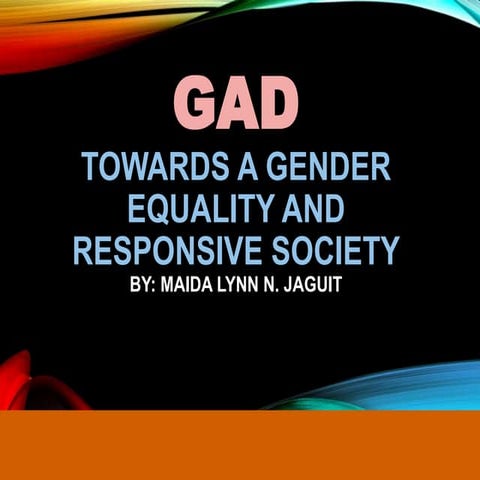 Gad gender equality and responsive society