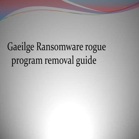 Gaeilge ransomware rogue program removal guide