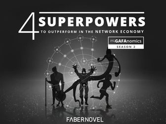 GAFANOMICS Season 2: 4 superpowers to outperform in the Network Economy