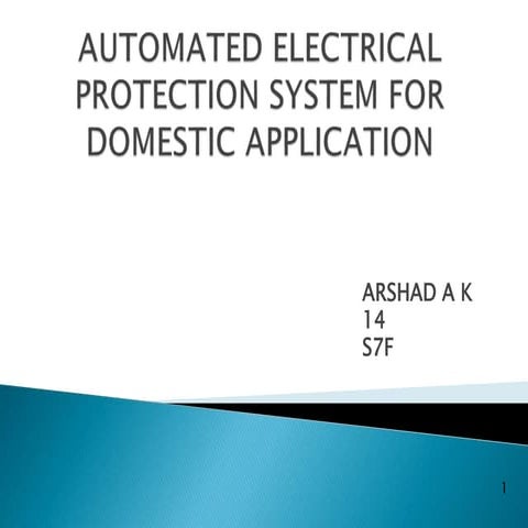AUTOMATED ELECTRICAL PROTECTION SYSTEM FOR DOMESTIC APPLICATION | PPT
