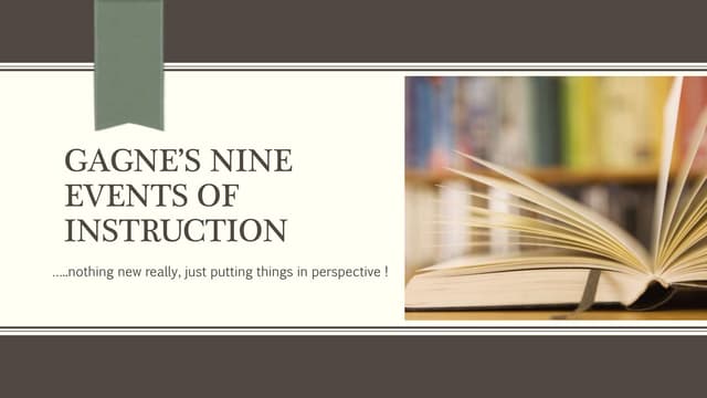 Robert Gagne - 9 Events of Instruction Explained | PPTX