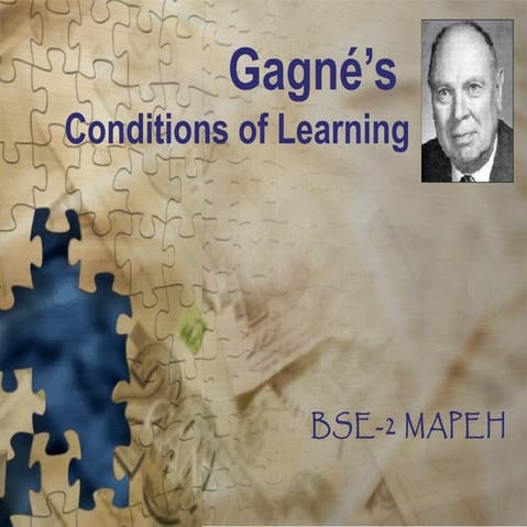 Gagne conditions of learning(bse 2 mapeh)