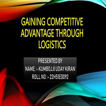 GAINING COMPETITIVE ADVANTAGE THROUGH LOGISTICS ( 22H51E0092 ).pptx