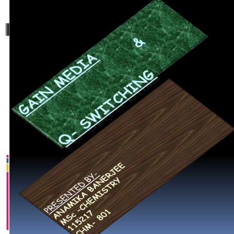 Gain media & q  switching