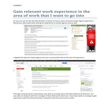 Gain relevant work experience in the area of work that i want to go into