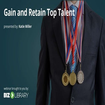 Gain and Retain Top Talent 