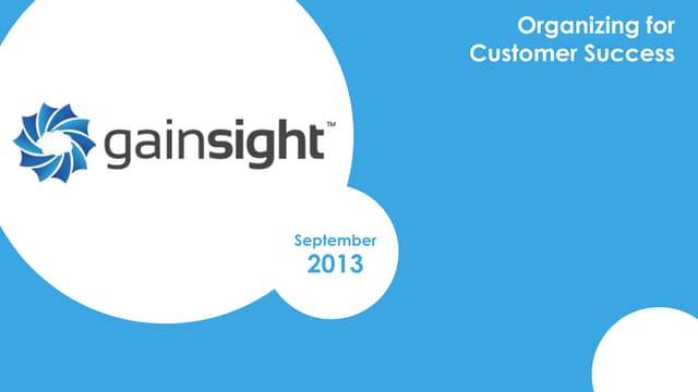 Customer Success Management ( CSM ) Org Structures by Gainsight