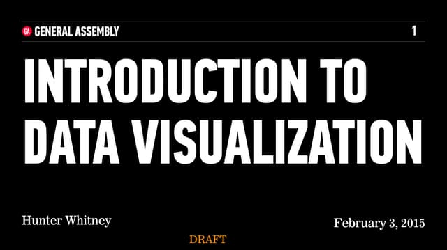 "Introduction to Data Visualization" Workshop for General Assembly by Hunter ...